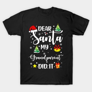 Dear Santa My Grandparent Did It Funny Xmas Gifts T-Shirt